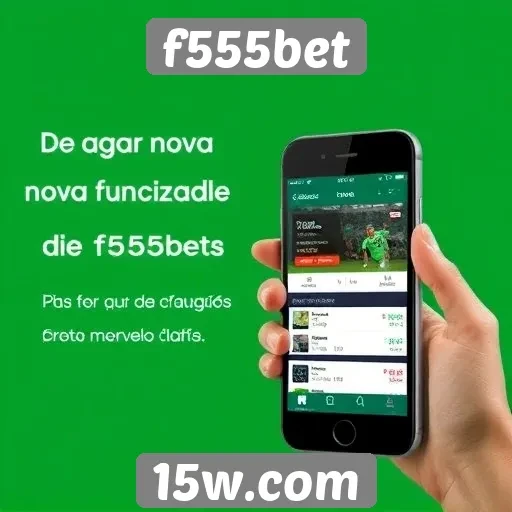 novidade no f555bet: app para dispositivos móveis